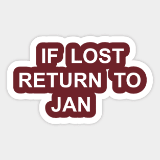 IF LOST RETURN TO JAN Sticker